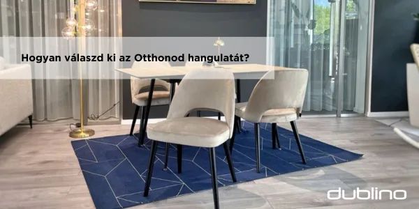 Hogyan válaszd ki az Otthonod hangulatát?